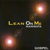 album Lean On Me Maniwata Gospel & Soul
