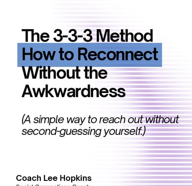 The 3-3-3 Method by Coach Lee Hopkins — free guide to reconnecting without awkwardness