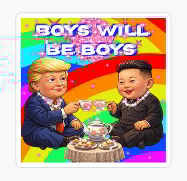 mini trump & Mini Kim having a tea party, with the captions boys will be boys