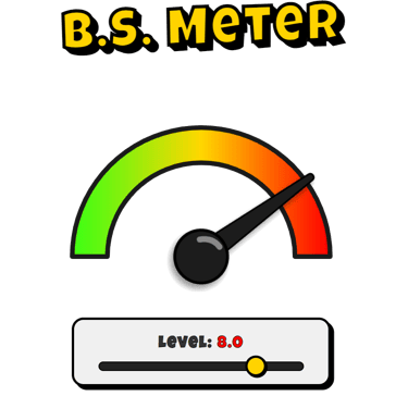 BS Meter graphic with a gauge pointing to a high level reading of 8.0
