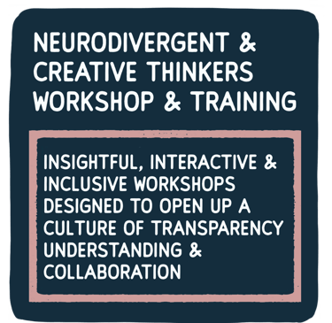 Neuro-inclusive & creative minds workshop, workplace training, honest, reality of neurodivergence