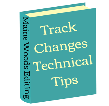 Book with Maine Woods Editing on spine, Title is "Track Changes Technical Tips"