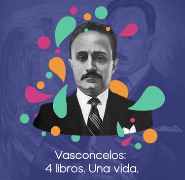 Portada del artículo especial Vasconcelos: 4 libros una vida.