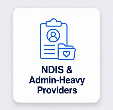 NDIS and admin-heavy providers improving workflows and reporting