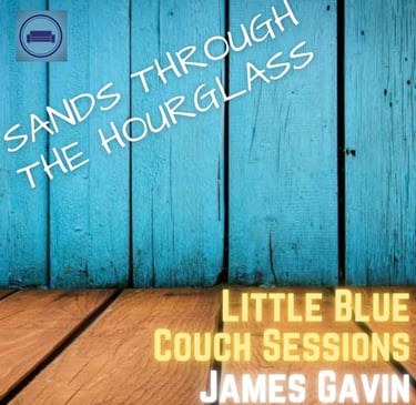 Sands Through the Hourglass (Little Blue Couch Sessions)