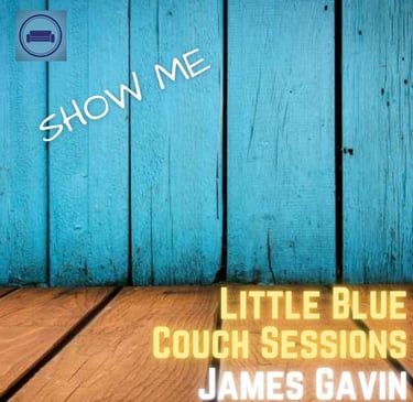 Show Me (Little Blue Couch Sessions)