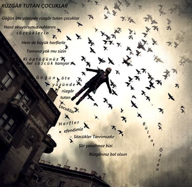 Rüzgar Tutan Çocuklar, Şiir, Bülent Özcan