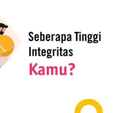 Seberapa Tinggi Integritas Kamu?