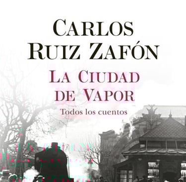 La ciudad de vapor. carlos ruiz zafón