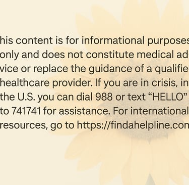 Disclaimer with sunflower background, 988 U.S. crisis line, and link for international support.