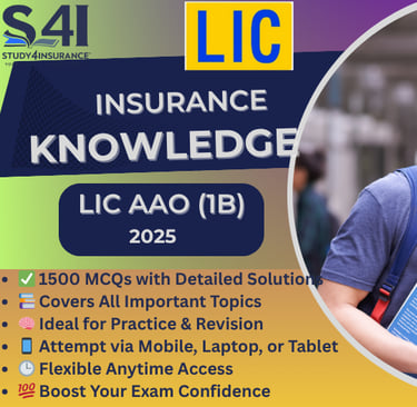 INSURANCE KNOWLEDGE COURSE FOR LIC AAO (1B) EXAM