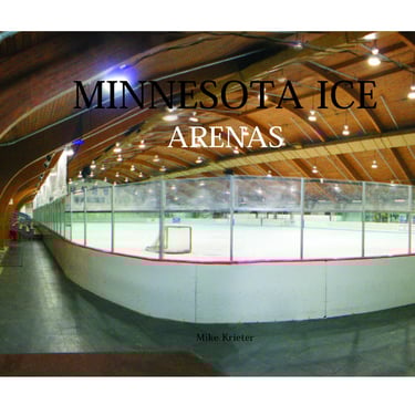 Picture of Shattuck St Mary's Ice Arena found in Mike Krieter's Minnesota Ice Arenas Book