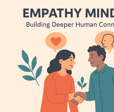 Empathy Mindset: Building Deeper Human Connections