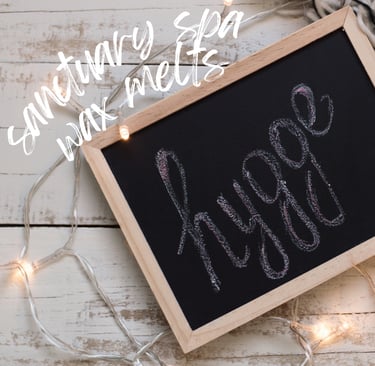 Sanctuary Spa Wax Melts - A chalkboard sign that says,'hygge"