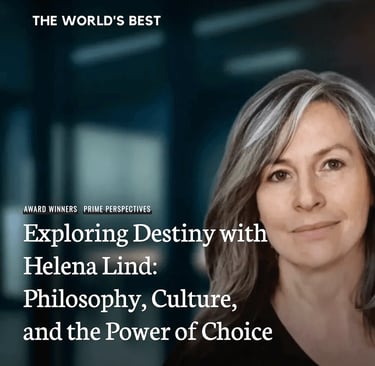 The World’s Best Magazine - Exploring Destiny with Helena Lind: Philosophy, Culture, and the Power of Choice 