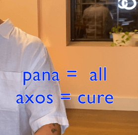 pana = all, axos = cure