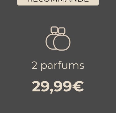 Recommandé : 2 parfums 29.99€