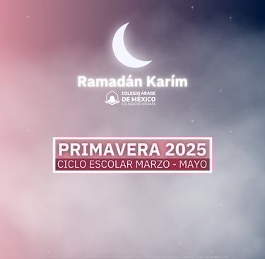 Portada Ciclo Escolar Primavera 2025 en Colegio árabe de México