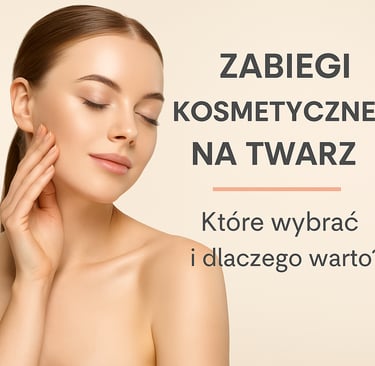 zabiegi na twarz zabiegi kosmetyczne pielęgnacja twarzy kosmetologia twarzy oczyszczanie twarzy