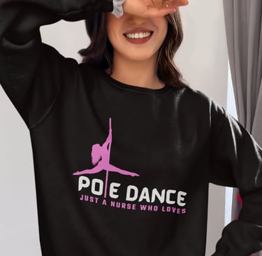nurse pole dance sweatshirt