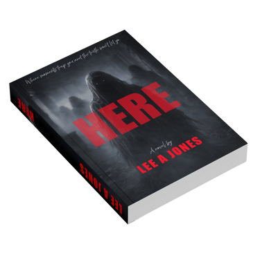 Here Novel by Lee A Jones