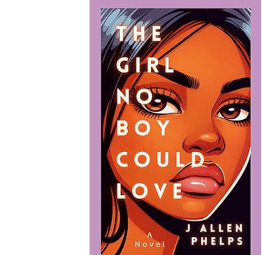 The Girl No Boy Could Love book cover – Southern fiction, redemption story by J Allen Phelps
