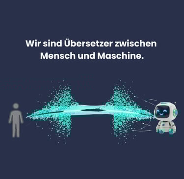 Wir sind Übersetzer zwischen Mensch und Maschine mit Machine2Mind Roboter.