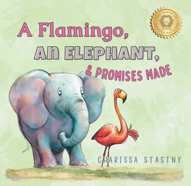 Book cover - A Flamingo, An Elephant & Promises Made by Charissa Stastny