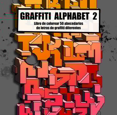 GRAFFITI ALPHABET 2 - Libro de colorear Abecedarios de letras con 50 estilos diferentes
