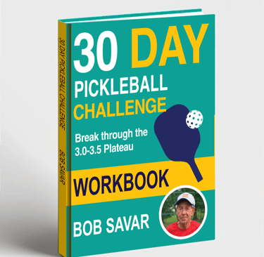 30 Day Pickleball Challenge: Break through the 3.0-3.5 Plateau -Workbook
