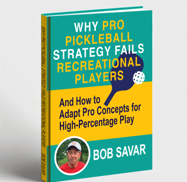 Why Pro Pickleball Strategy Fails Recreational Players (and How to Turn Pro Concepts Into High-Perce