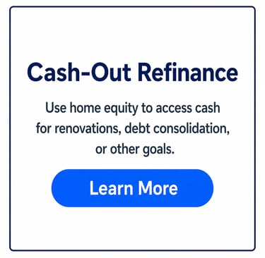 Cash-out refinance graphic about using home equity for renovations or debt consolidation with a learn more button.