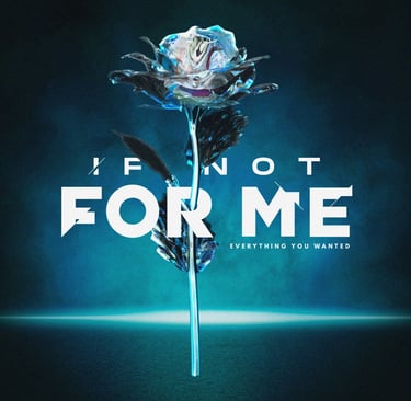 If Not For Me release Everything You Wanted
