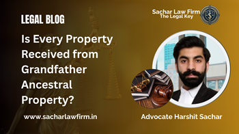 Is Every Property Received from Grandfather Ancestral Property? Delhi High Court Clarifies the Law