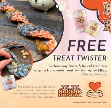 Free Treat Twister Toy with any Racer & Rascal Treat this February at Kitty's Rawr Store