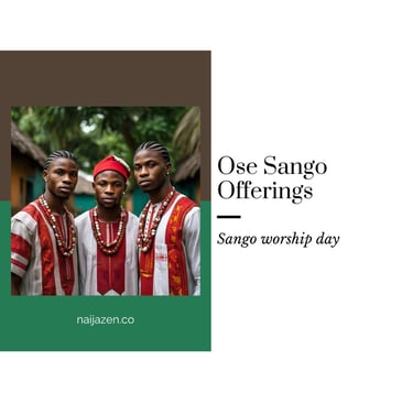Ose Sango - Sango Worship Day Offerings & Taboos