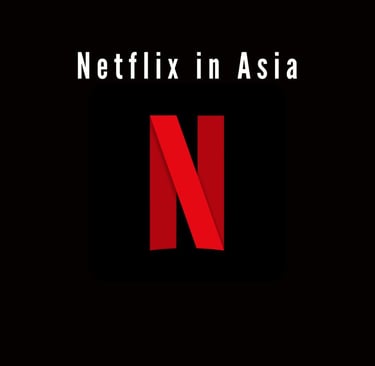 Netflix in Asia | ToAsia.biz