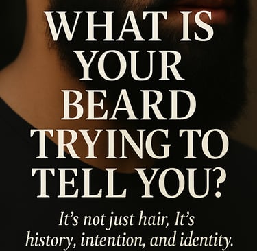 What Is Your Beard Trying to Tell You?