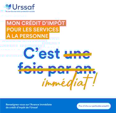 Affiche URSSAF "Mon crédit d'impôt pour les services à la personne c'est immédiat!"
