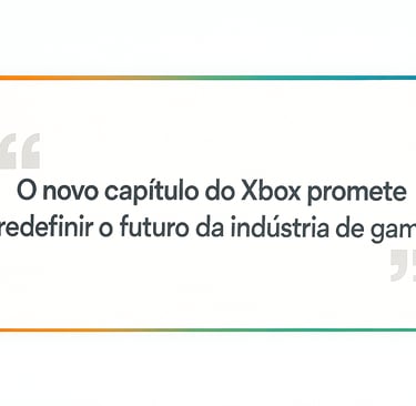 Card de citação com frase sobre o novo capítulo do Xbox e o futuro da indústria de games.