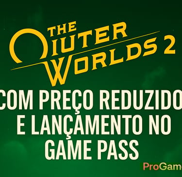 Título de The Outer Worlds 2 com destaque para preço reduzido e Game Pass.