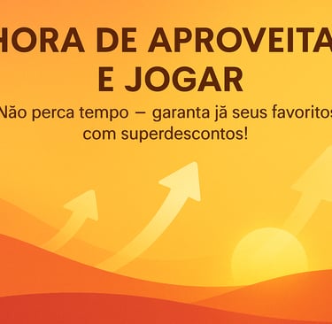 Não perca tempo — garanta já seus favoritos com superdescontos!
