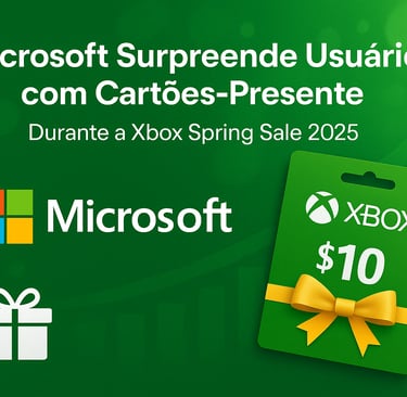 Microsoft Surpreende Usuários com Cartões-Presente Durante a Xbox Spring Sale 2025