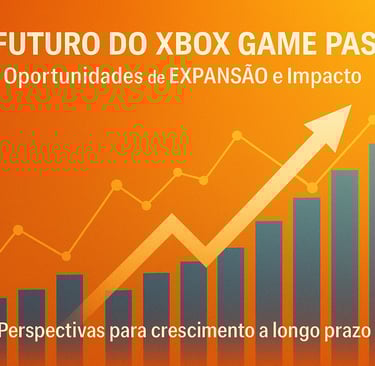 O FUTURO DO XBOX GAME PASS – Oportunidades de EXPANSÃO e Impacto