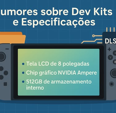 Infográfico com rumores e especificações técnicas do Nintendo Switch 2, incluindo DLSS e 4K.