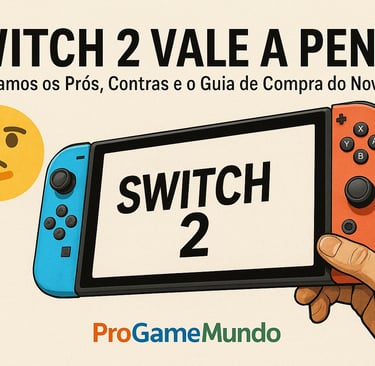 Ilustração com o Switch 2 nas mãos de um jogador e o título “Switch 2 Vale a Pena?” em destaque.