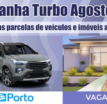 Campanha Turbo Agosto 2025 Consórcios Porto Seguros. 50% de redução nas parcelas até contemplação.
