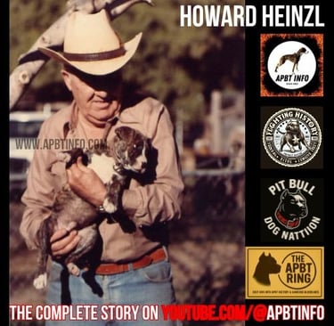 HOWARD HEINZL WITH COLBY PITBULL HISTORY APBT