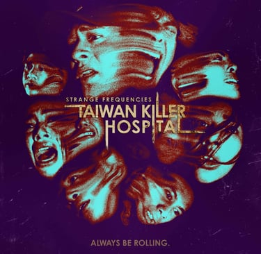 Strange Frequencies: Taiwan Killer Hospital