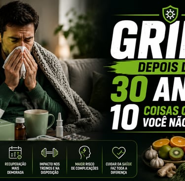 Gripe depois dos 30 anos: sintomas, prevenção e cuidados.